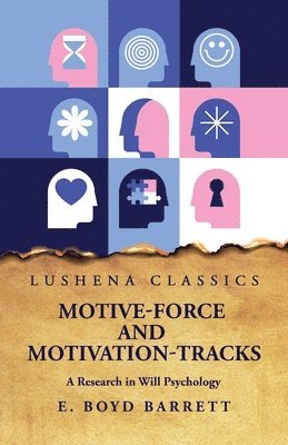 bokomslag Motive-Force and Motivation-Tracks A Research in Will Psychology