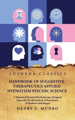 bokomslag Handbook of Suggestive Therapeutics Applied Hypnotism Psychic Science