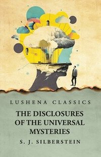 bokomslag The Disclosures of the Universal Mysteries