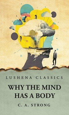 Why the Mind Has a Body 1