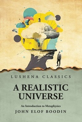 John Elof Boodin - Realistic Universe An Introduction to Metaphysics, Häftad