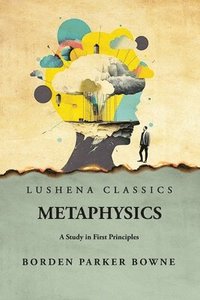 bokomslag Metaphysics A Study in First Principles