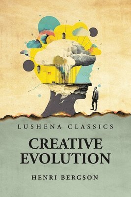 Henri Bergson - Creative Evolution, Häftad