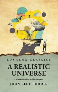 bokomslag A Realistic Universe An Introduction to Metaphysics