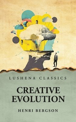 Henri Bergson - Creative Evolution, Inbunden