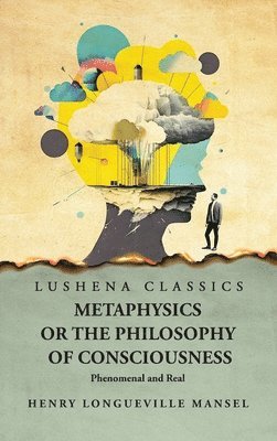 Metaphysics or the Philosophy of Consciousness 1