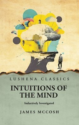 Intuitions of the Mind Inductively Investigated 1