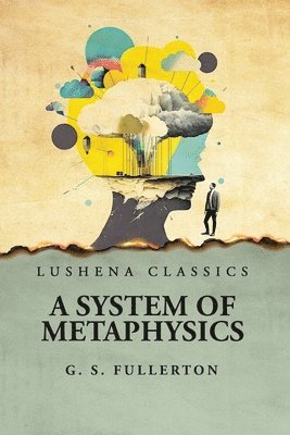 bokomslag A System of Metaphysics