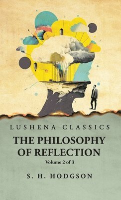 bokomslag The Philosophy of Reflection Volume 2 of 3