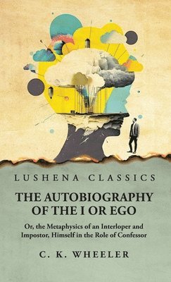 bokomslag Autobiography of the I or Ego