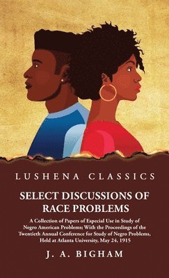 bokomslag Select Discussions of Race Problems