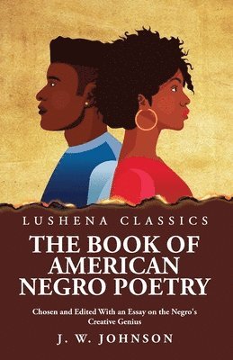 bokomslag The Book of American Negro Poetry Chosen and Edited With an Essay on the Negro's Creative Genius