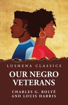 Our Negro Veterans by Charles G. Bolt and Louis Harris 1