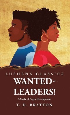 bokomslag Wanted-Leaders! A Study of Negro Development