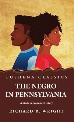 bokomslag The Negro in Pennsylvania A Study in Economic History