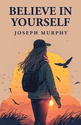 Joseph Murphy - Believe in Yourself, Häftad