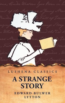 Edward Bulwer Lytton - Strange Story, Inbunden