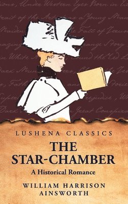 bokomslag The Star-Chamber A Historical Romance