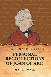 bokomslag Personal Recollections of Joan of Arc