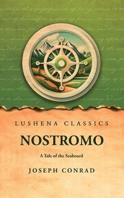 Joseph Conrad - Nostromo A Tale of the Seaboard, Inbunden