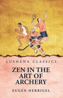 Eugen Herrigel - Zen In the Art Of Archery, Häftad