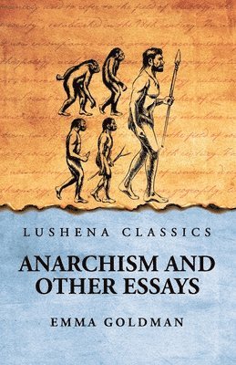 Anarchism And Other Essays