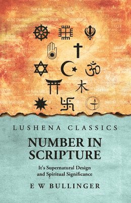 bokomslag Number In Scripture: It's Supernatural Design and Spiritual Significance: It's Supernatural Design and Spiritual Significance by E W Bullin