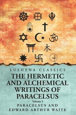 bokomslag Hermetic and Alchemical Writings of Paracelsus- Volume 1