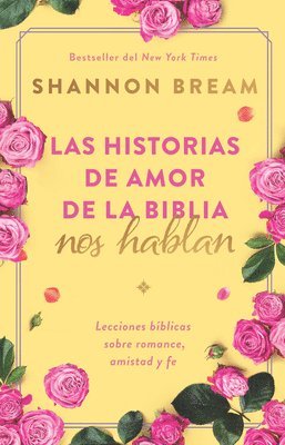 Las Historias de Amor de la Biblia Nos Hablan / The Love Stories of the Bible Sp Eak: Biblical Lessons on Romance, Friendship, and Faith 1