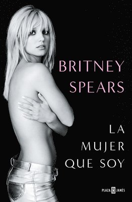 Britney Spears: La Mujer Que Soy / The Woman in Me 1