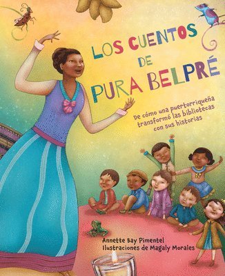 Los Cuentos de Pura Belpré / Pura's Cuentos: How Pura Belpré Reshaped Libraries with Her Stories 1