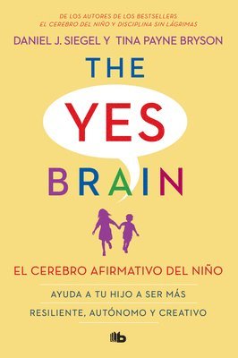 El Cerebro Afirmativo del Niño: Ayuda a Tu Hijo a Ser Más Resiliente, Autónomo Y Creativo. / The Yes Brain 1