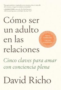 bokomslag Cómo Ser Un Adulto En Las Relaciones: Cinco Claves Para Amar Con Conciencia Plen a / How to Be an Adult in Relationships