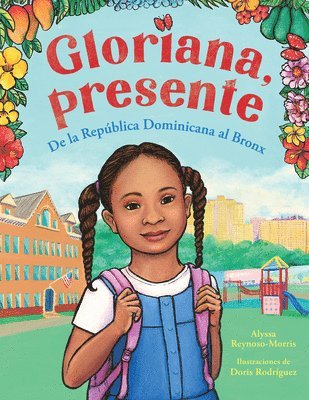 Gloriana, Presente. de la República Dominicana Al Bronx / Gloriana, Presente. a Fir St Day of School Story 1