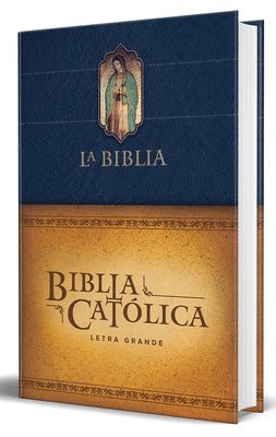 Biblia Católica Letra Grande, Tapa Dura Azul Con La Virgen de Guadalupe 1