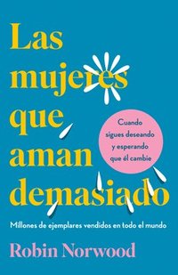 bokomslag Las Mujeres Que Aman Demasiado (Edición de Regalo) / Women Who Love Too Much