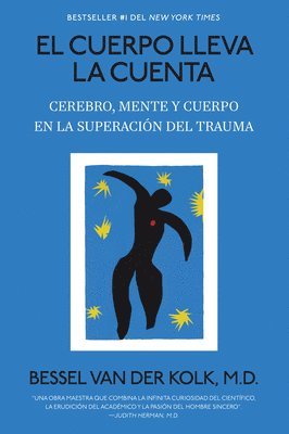 bokomslag El Cuerpo Lleva La Cuenta: Cerebro, Mente Y Cuerpo En La Superación del Trauma / The Body Keeps the Score