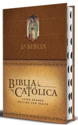 bokomslag La Biblia Católica: Edición Letra Grande. Hc, Marrón Con Índice, Virgen de Guada Lupe En La Cubierta / Catholic Bible. Hc, Brown, Index, with Virgin o