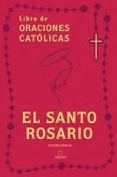 bokomslag Libro de Las Oraciones Católicas: El Santo Rosario / Book of Catholic Prayers: Holy Rosary