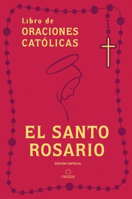 bokomslag Libro de Oraciones Católicas: El Santo Rosario / Book of Catholic Prayers: Holy Rosary