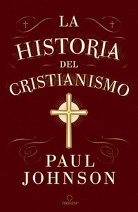 bokomslag La Historia del Cristianismo / A History of Christianity