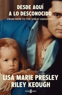 bokomslag Lisa Marie Presley. Desde Aquí a Lo Desconocido / From Here to the Great Unknown: Memoir