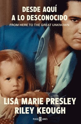 Lisa Marie Presley, Riley Keough - Lisa Marie Presley. Desde Aquí a Lo Desconocido / From Here to the Great Unknown: Memoir, Häftad