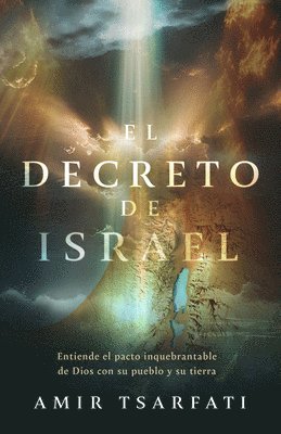 bokomslag El Decreto de Israel: Entiende El Pacto Inquebrantable de Dios Con Su Pueblo Y S U Tierra / Israel's Edict