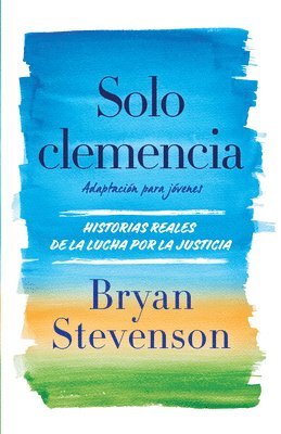 bokomslag Solo Clemencia (Adaptación Para Jóvenes) / Just Mercy (Adapted for Young Adults)