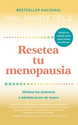 Mindy Pelz - Resetea Tu Menopausia: Elimina Tus Síntomas Y Siéntete Joven de Nuevo / The Menopause Reset: Get Rid of Your Symptoms and Feel Like Your Younger Self, Häftad
