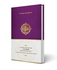 bokomslag Las Obras Esenciales de E. M. Bounds Sobre La Oración Vol. I / The Essential Works of E. M. Bounds on Prayer, Vol. I