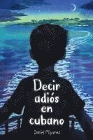 bokomslag Decir Adiós En Cubano / How to Say Goodbye in Cuban