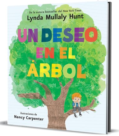 Lynda Mullaly Hunt - Un deseo en el árbol / Wish in a Tree, Inbunden