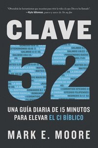 bokomslag Clave 52: Una Guía Diaria de 15 Minutos Para Elevar El CI Bíblico / Core 52: A Fifteen-Minute Daily Guide to Build Your Bible IQ in a Year